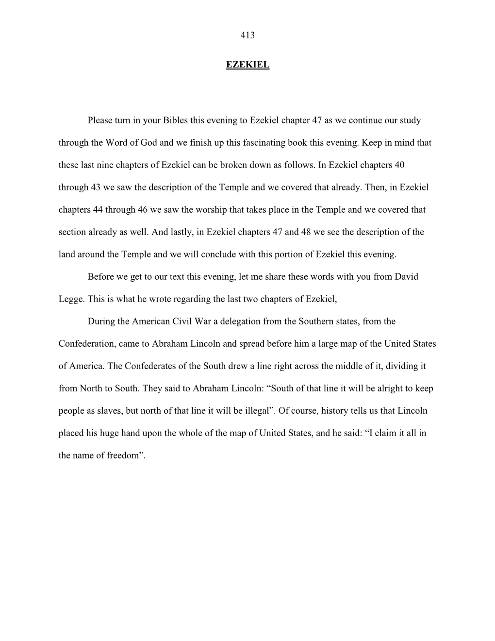 413 EZEKIEL Please Turn in Your Bibles This Evening to Ezekiel Chapter 47 As We Continue Our Study Through the Word of God and W