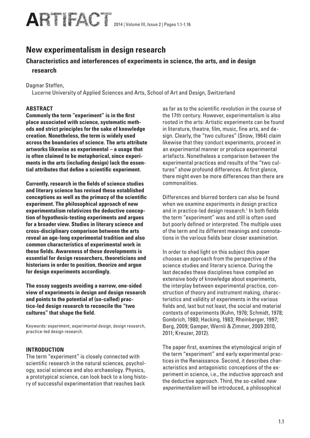 New Experimentalism in Design Research Characteristics and Interferences of Experiments in Science, the Arts, and in Design Research