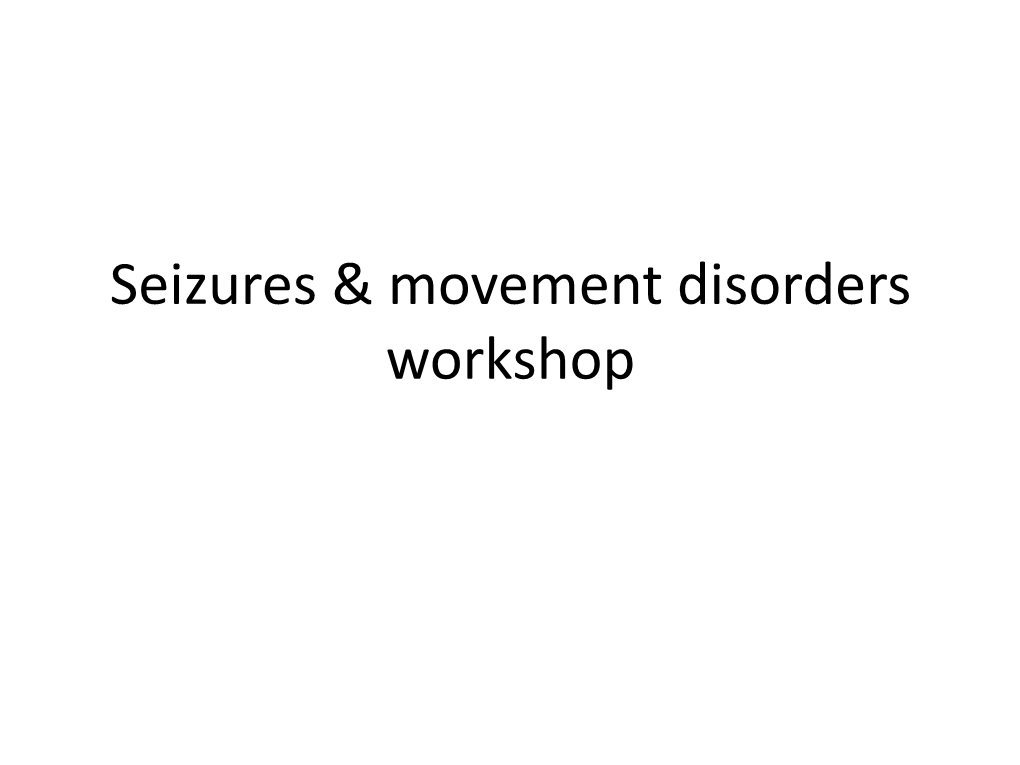 Seizures & Movement Disorders Workshop