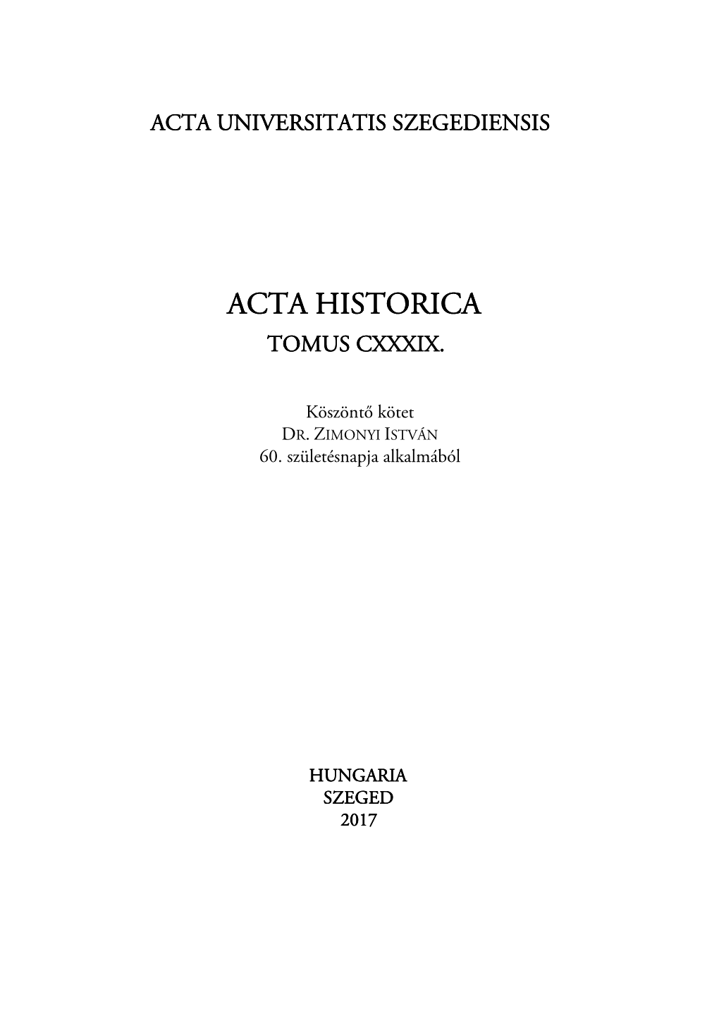 Acta Historica Tomus Cxxxix