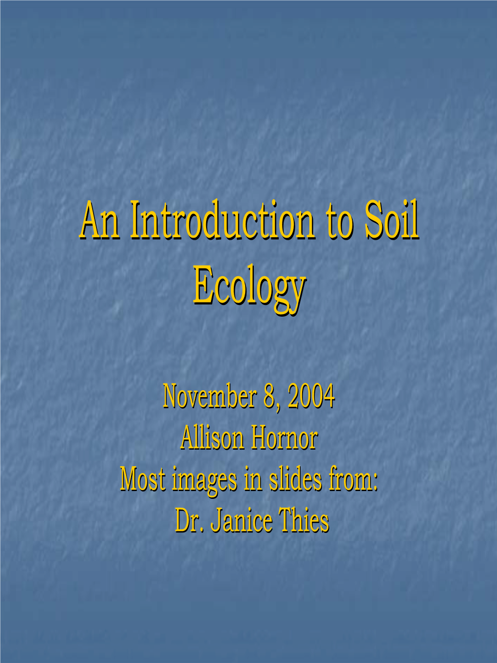 An Introduction to Soil Ecology