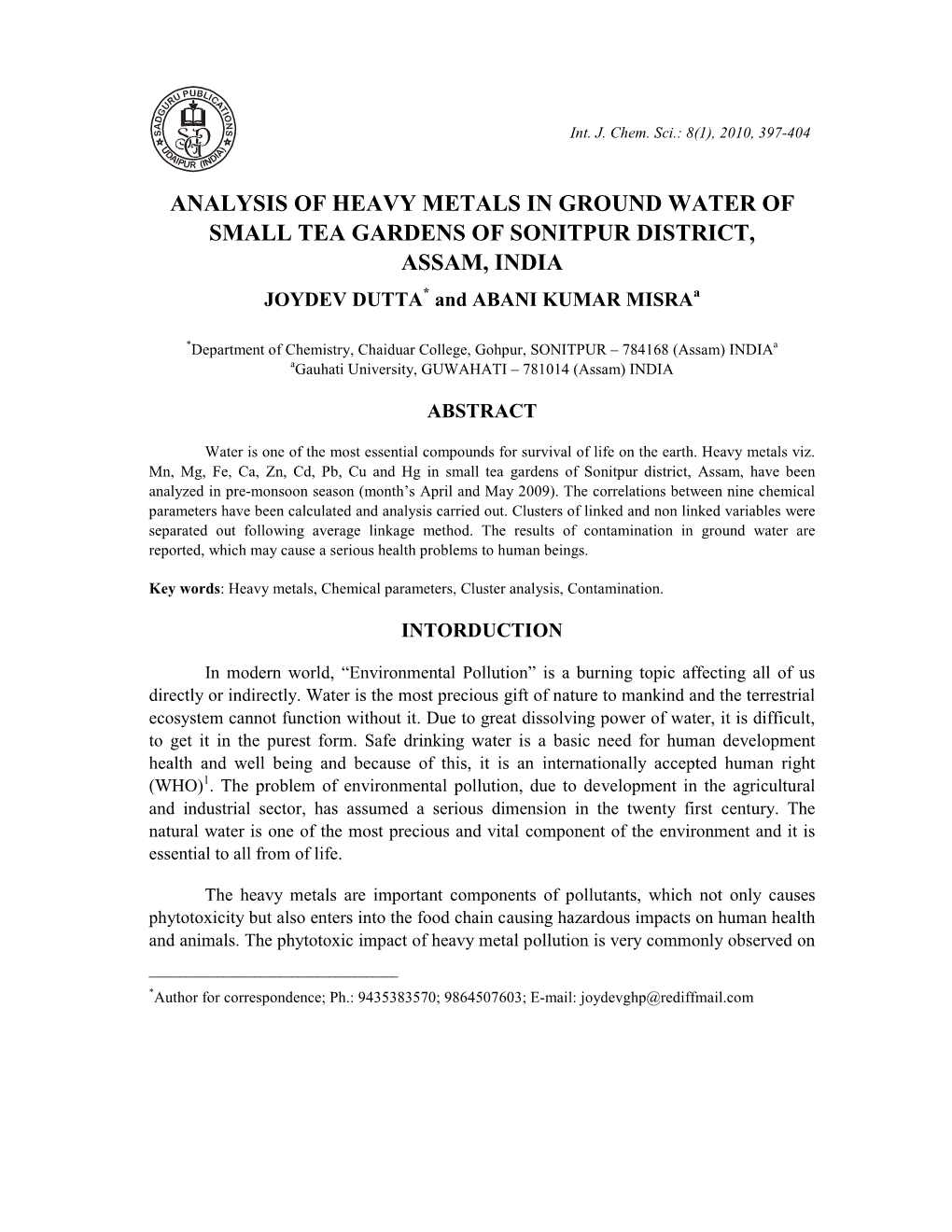 ANALYSIS of HEAVY METALS in GROUND WATER of SMALL TEA GARDENS of SONITPUR DISTRICT, ASSAM, INDIA JOYDEV DUTTA * and ABANI KUMAR MISRA A