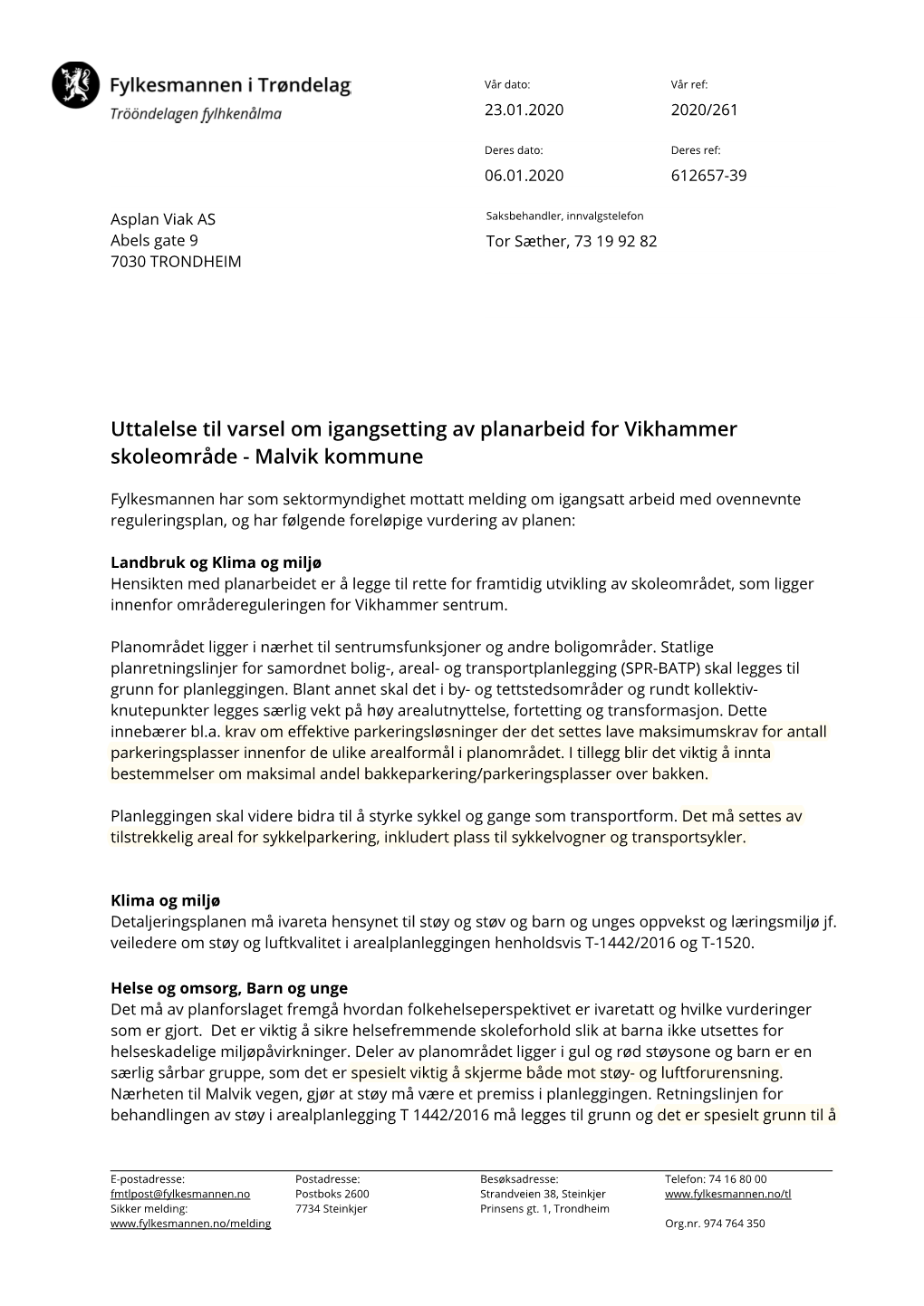 Uttalelse Til Varsel Om Igangsetting Av Planarbeid for Vikhammer Skoleområde - Malvik Kommune