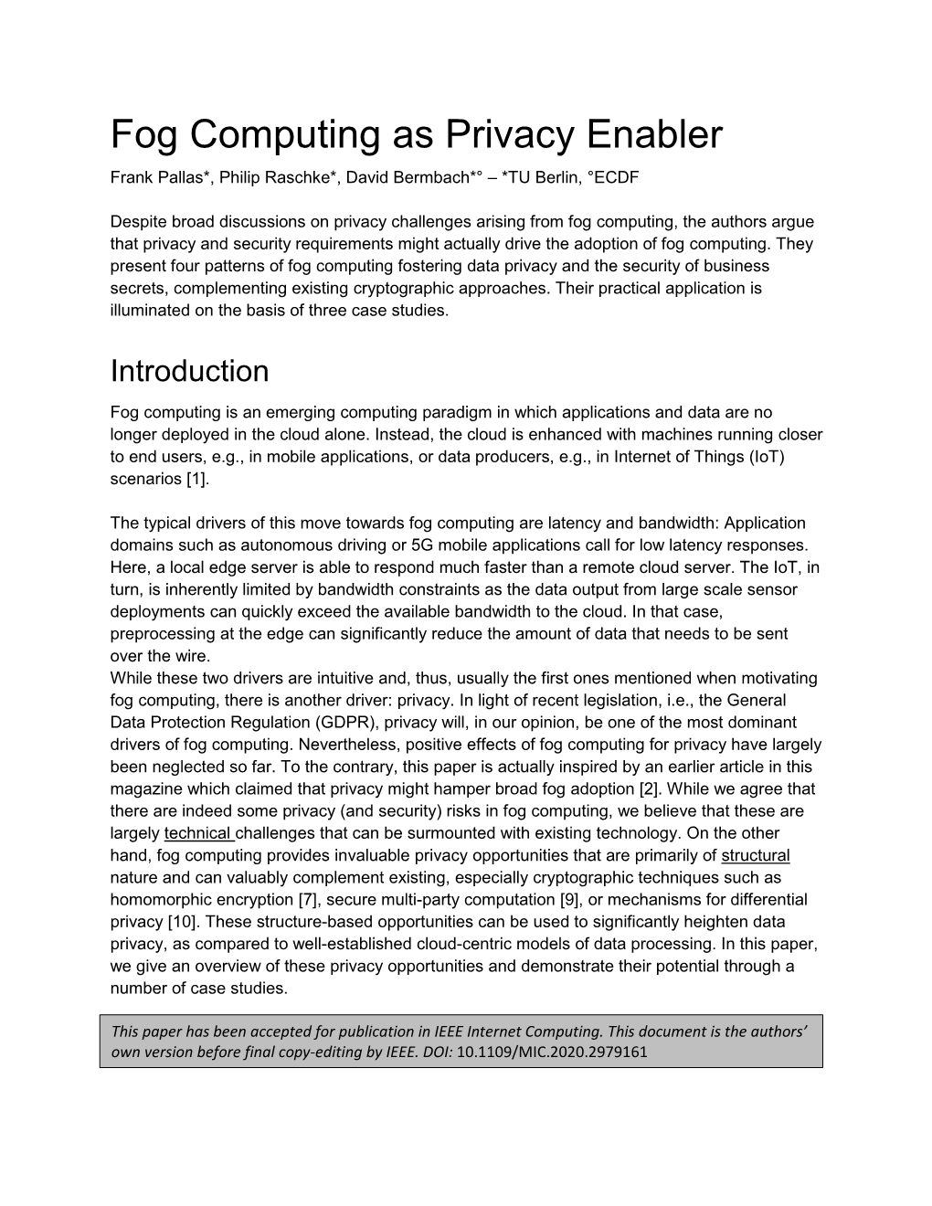 Fog Computing As Privacy Enabler Frank Pallas*, Philip Raschke*, David Bermbach*° – *TU Berlin, °ECDF