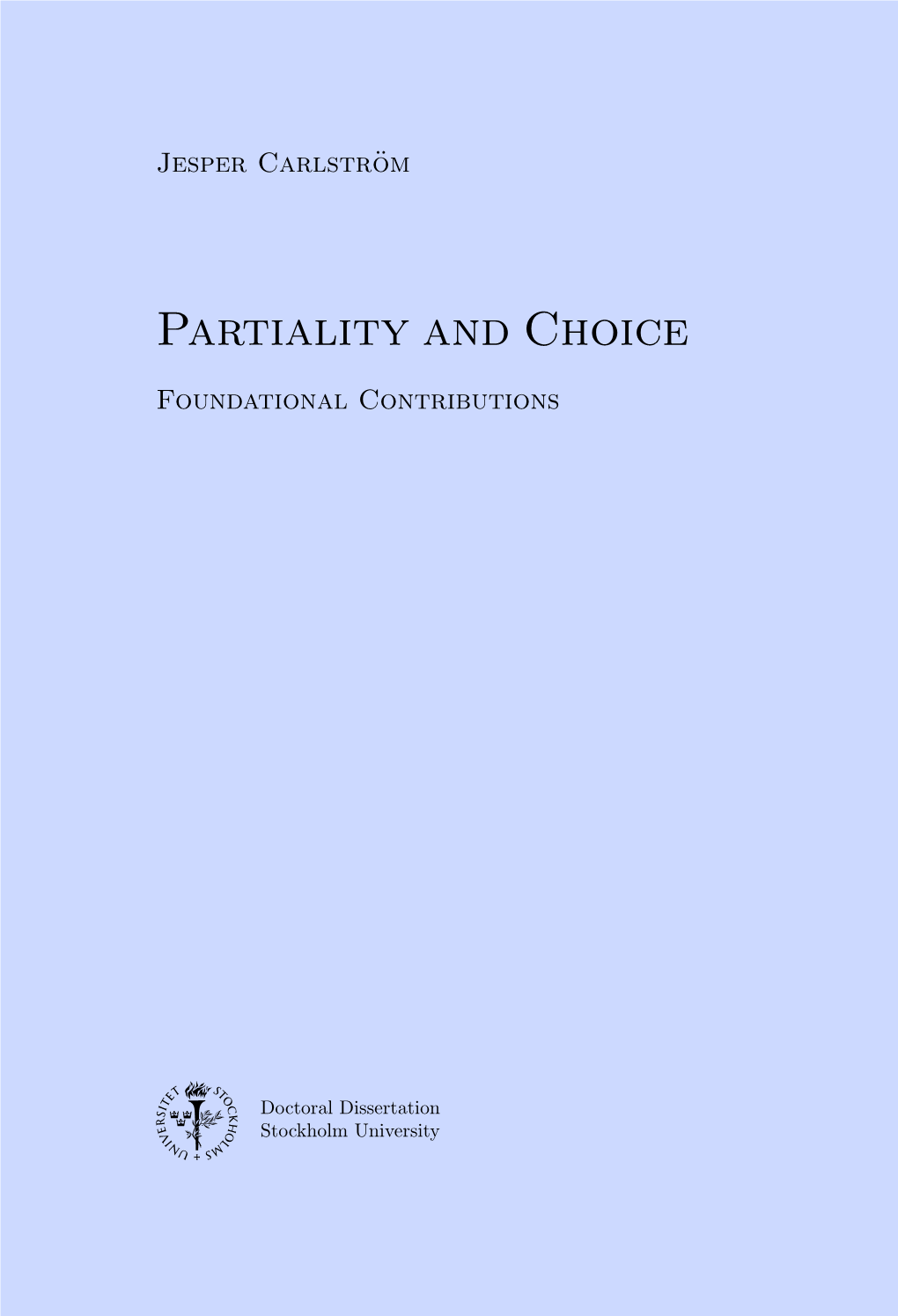 Partiality and Choice, Phd Thesis of Jesper Carlstrom