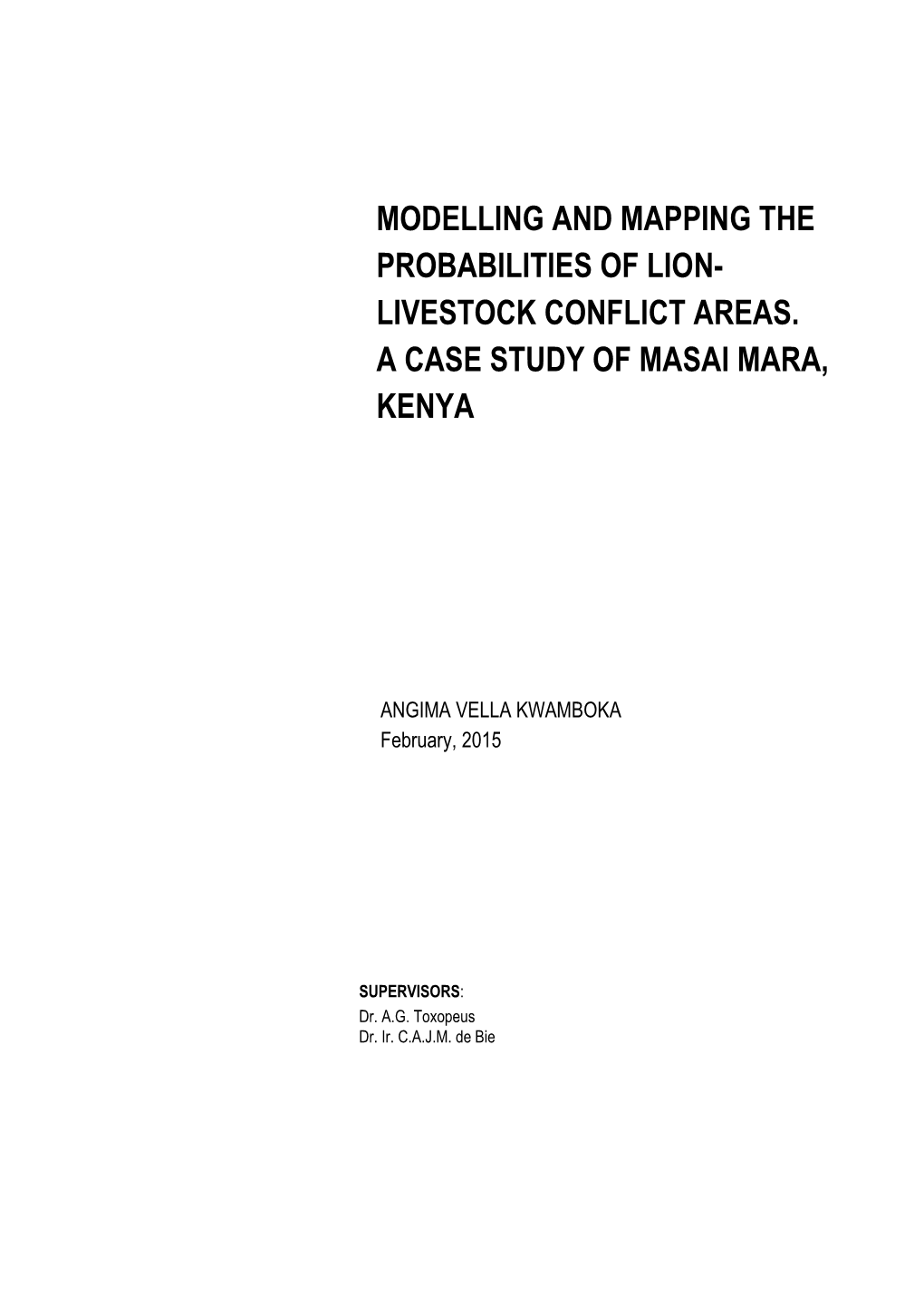 Modelling and Mapping the Probabilities of Lion- Livestock Conflict Areas. a Case Study of Masai Mara, Kenya