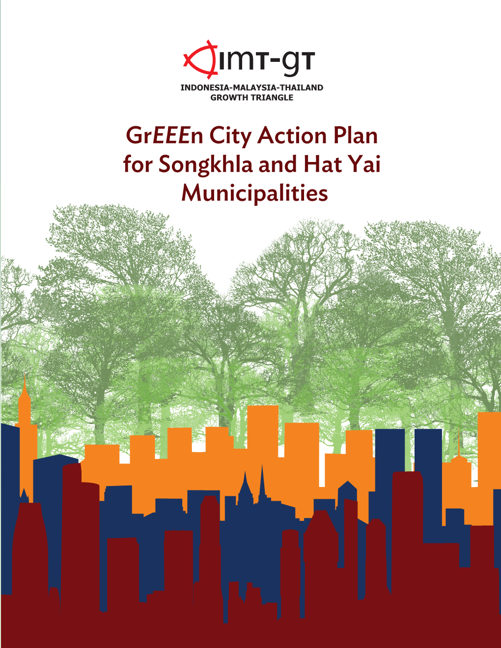 Greeen City Action Plan for Songkhla and Hat Yai Municipalities INDONESIA-MALAYSIA-THAILAND GROWTH TRIANGLE
