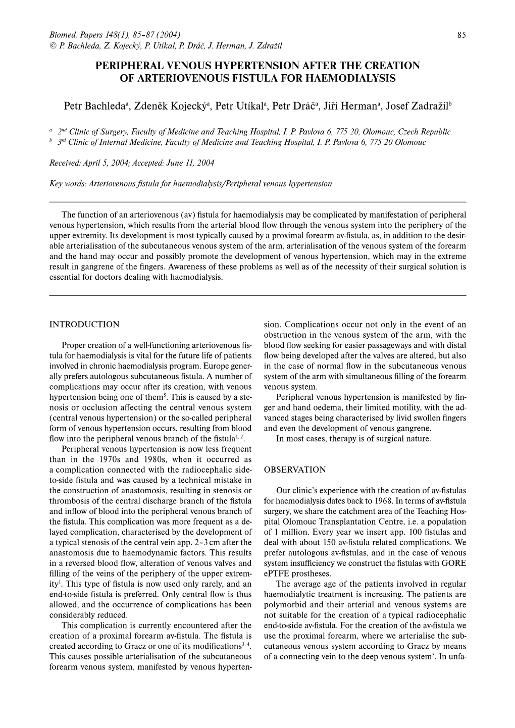 Peripheral Venous Hypertension After the Creation of Arteriovenous Fistula for Haemodialysis