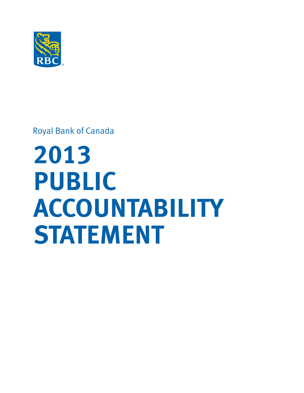 2013 PUBLIC ACCOUNTABILITY STATEMENT Royal Bank of Canada 2013 PUBLIC ACCOUNTABILITY STATEMENT