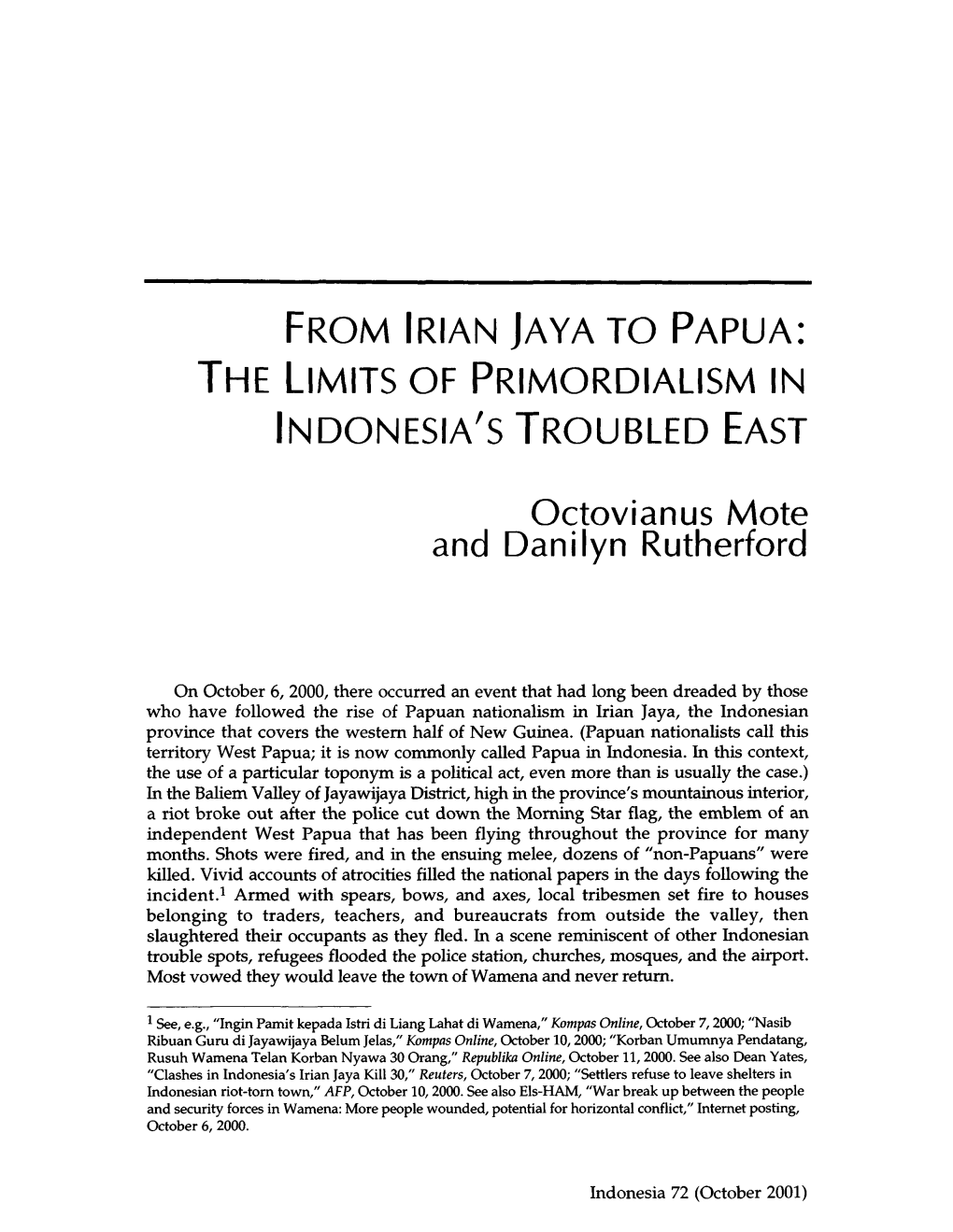 From Irian Jaya to Papua: the Limits of Primordialism in Indonesia's Troubled East Octovianus Mote and Dani Yn Rutherford