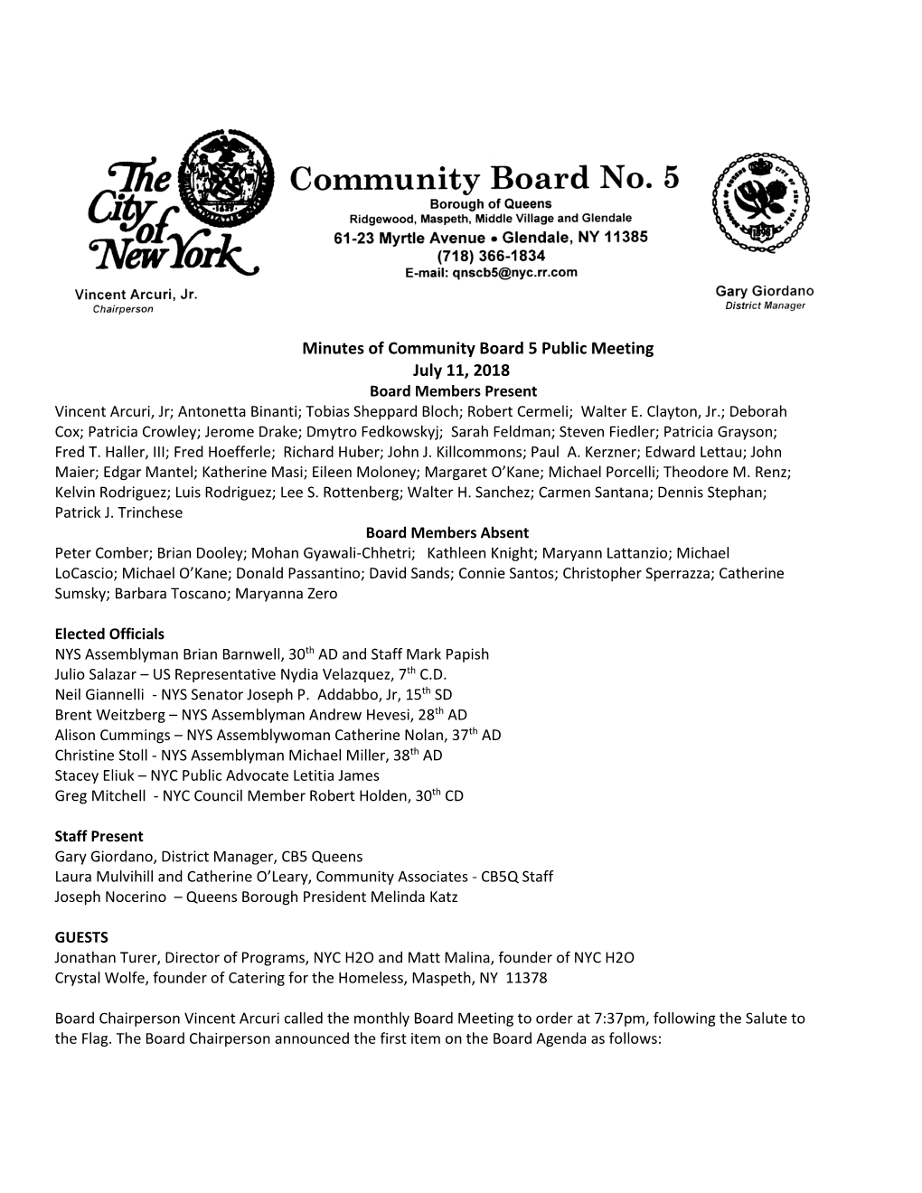 Minutes of Community Board 5 Public Meeting July 11, 2018 Board Members Present Vincent Arcuri, Jr; Antonetta Binanti; Tobias Sheppard Bloch; Robert Cermeli; Walter E