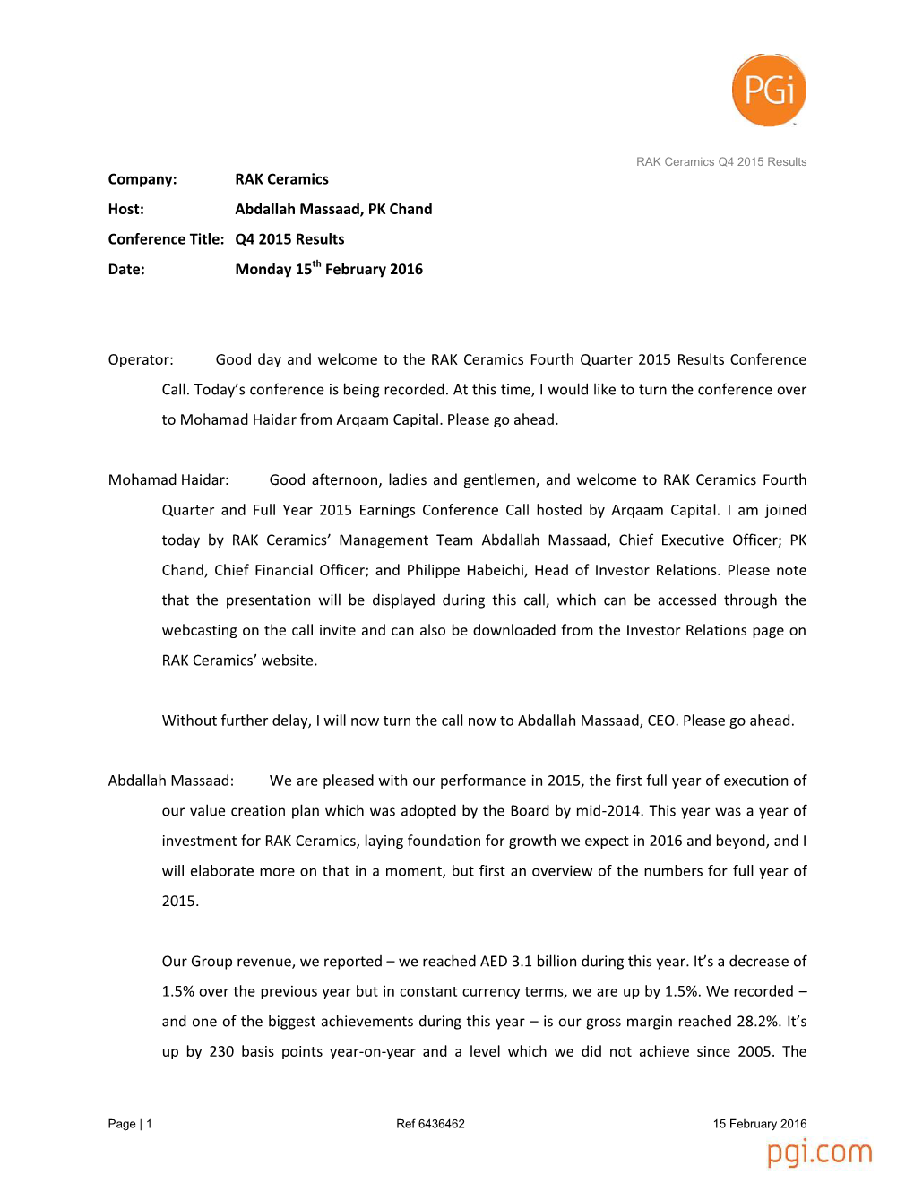 Company: RAK Ceramics Host: Abdallah Massaad, PK Chand Conference Title: Q4 2015 Results Date: Monday 15Th February 2016 Operato