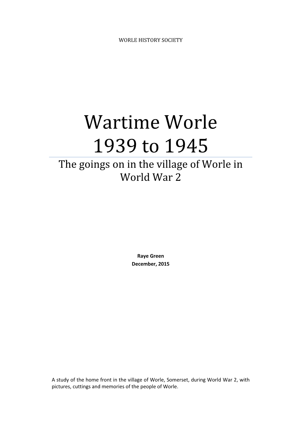 Wartime Worle 1939 to 1945 the Goings on in the Village of Worle in World War 2