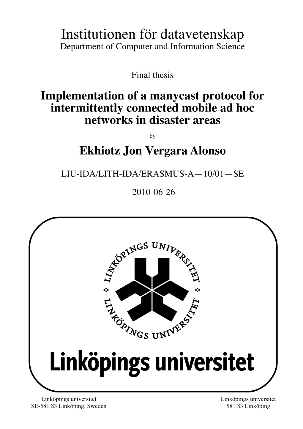 Implementation of a Manycast Protocol for Intermittently Connected Mobile Ad Hoc Networks in Disaster Areas by Ekhiotz Jon Vergara Alonso