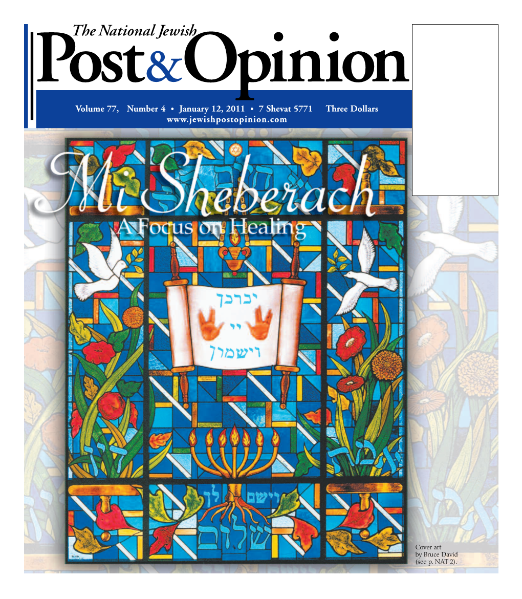 The National Jewish Post &Opinion Volume 77, Number 4 • January 12, 2011 • 7 Shevat 5771 Three Dollars
