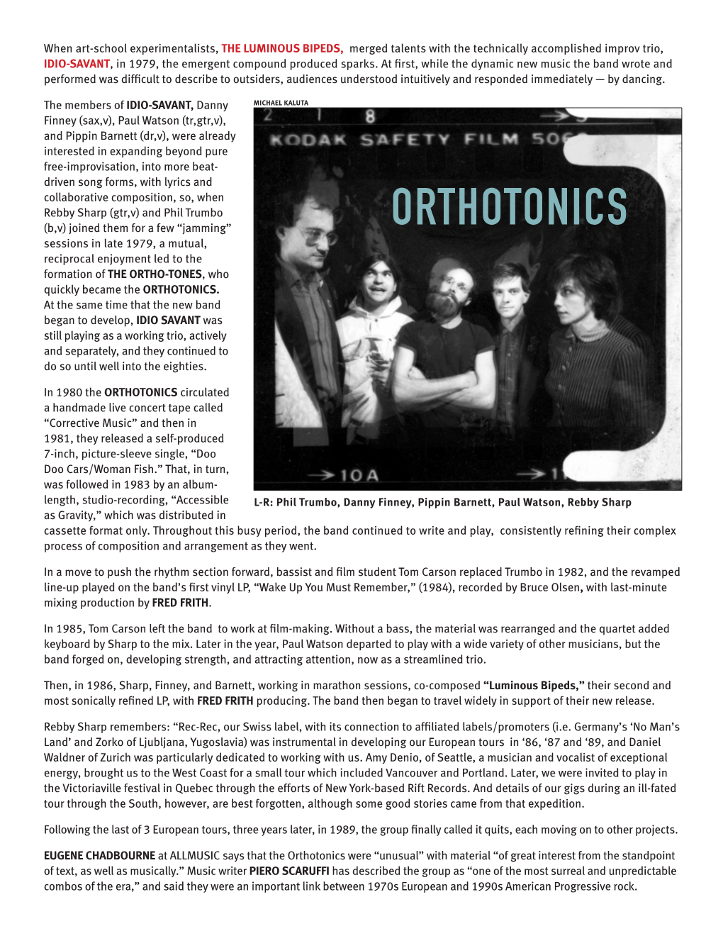 ORTHOTONICS Sessions in Late 1979, a Mutual, Reciprocal Enjoyment Led to the Formation of the ORTHO-TONES, Who Quickly Became the ORTHOTONICS