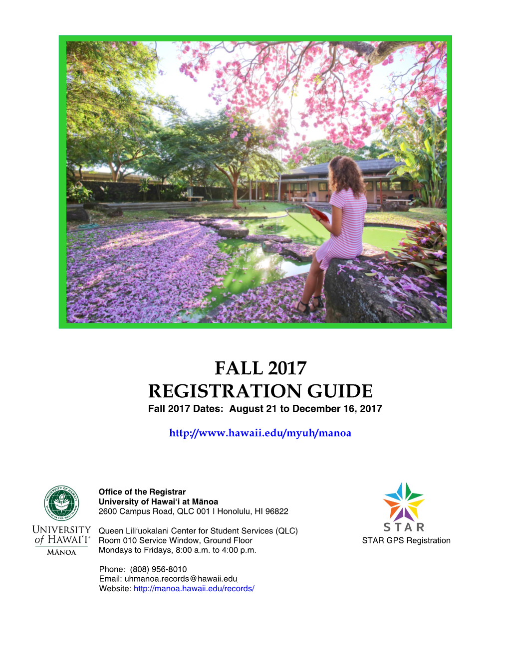 FALL 2017 REGISTRATION GUIDE Fall 2017 Dates: August 21 to December 16, 2017