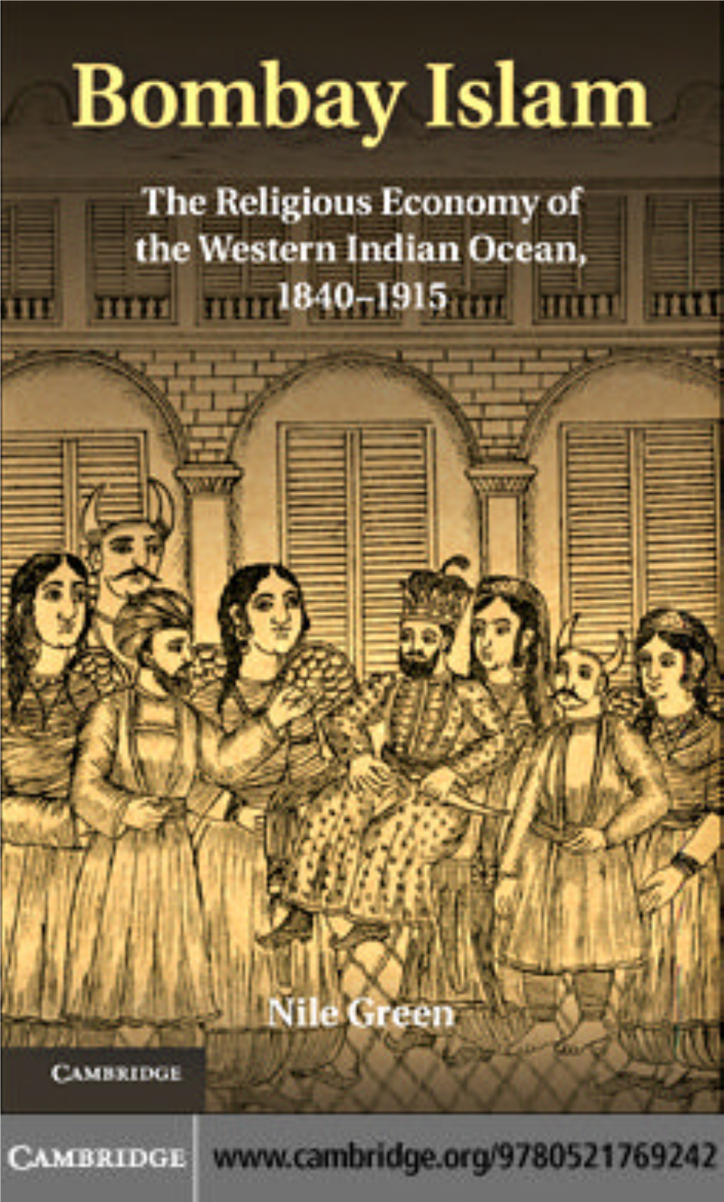 Bombay Islam the Religious Economy of the West Indian Ocean, 1840–1915