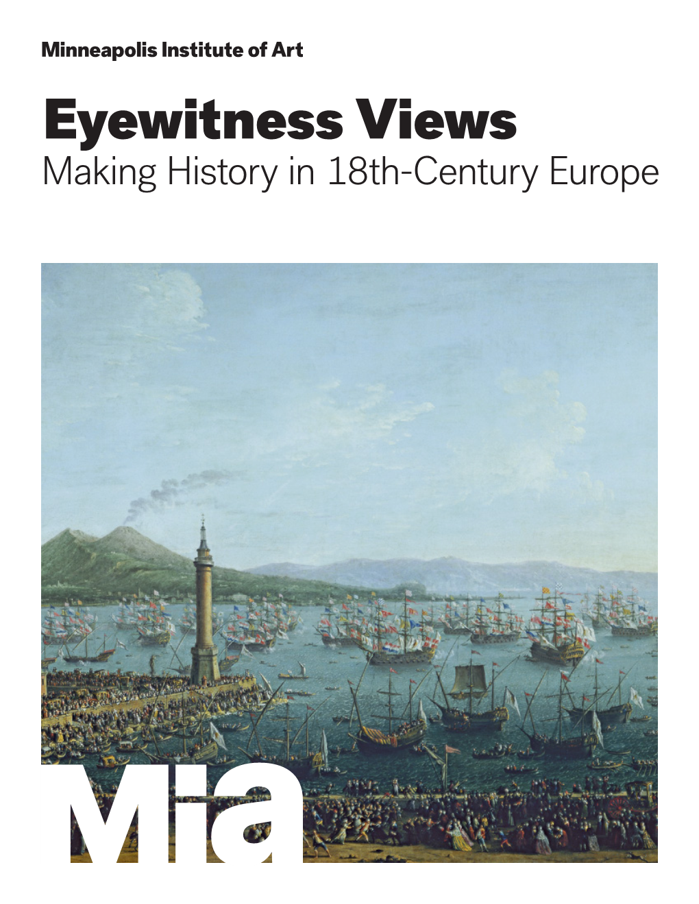 Eyewitness Views Making History in 18Th-Century Europe Eyewitness Views Making History in 18Th-Century Europe September 10–December 31, 2017