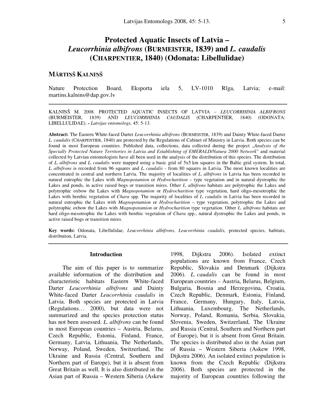 Leucorrhinia Albifrons (BURMEISTER, 1839) and L. Caudalis (CHARPENTIER, 1840) (Odonata: Libellulidae)