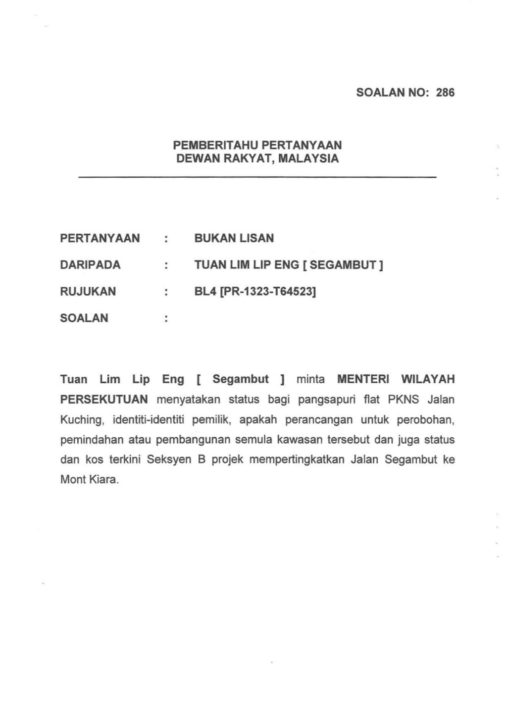 Pertanyaan Daripada Rujukan So Alan Pemberitahu Pertanyaan Dewan Rakyat, Malaysia Bukan Lisan Soalan No: 286 Tuan Lim Lip Eng [