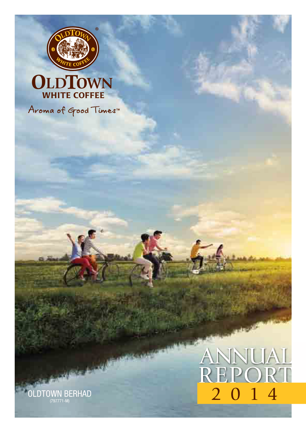 ANNUAL REPORT OLDTOWN BERHAD (797771-M) 2014 “ the Measure of Intelligence Is the Ability to Change.”
