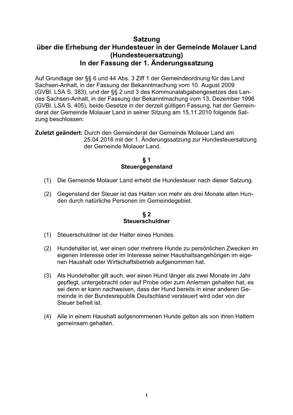 Satzung Über Die Erhebung Der Hundesteuer in Der Gemeinde Molauer Land (Hundesteuersatzung) in Der Fassung Der 1