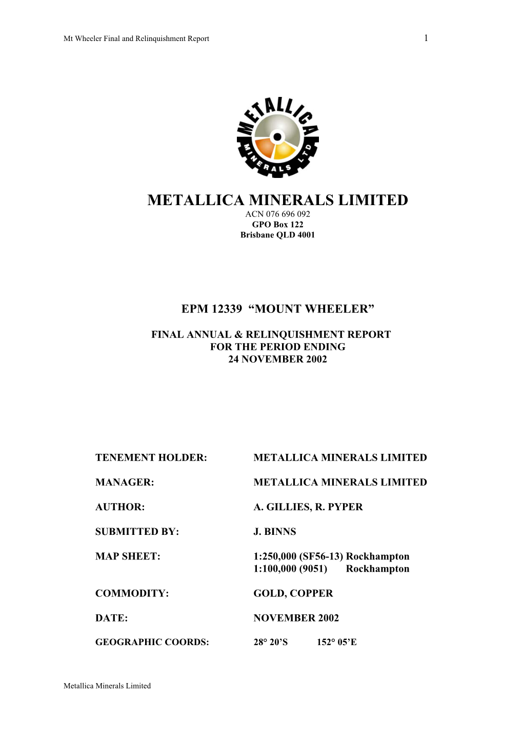 METALLICA MINERALS LIMITED ACN 076 696 092 GPO Box 122 Brisbane QLD 4001