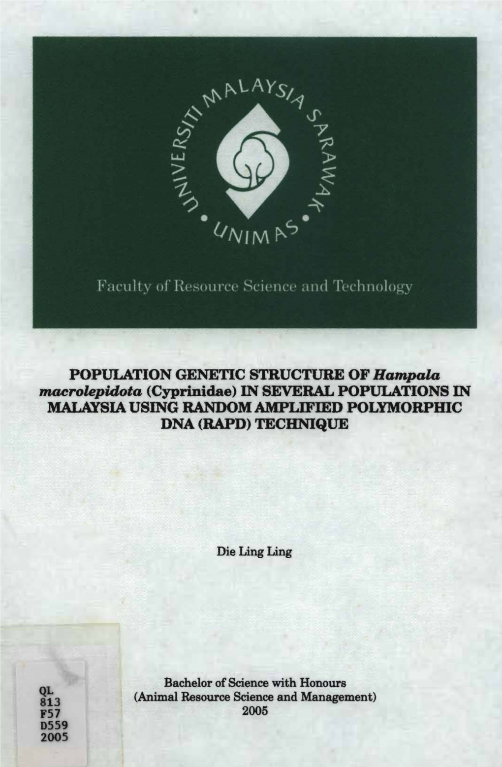 POPULATION GENETIC STRUCTURE of Hampala Macrolepidota (Cyprinidae) in SEVERAL POPULATIONS in MALAYSIA USING RANDOM AMPLIFIED POLYMORPHIC DNA(RAPD)TEC~QUE