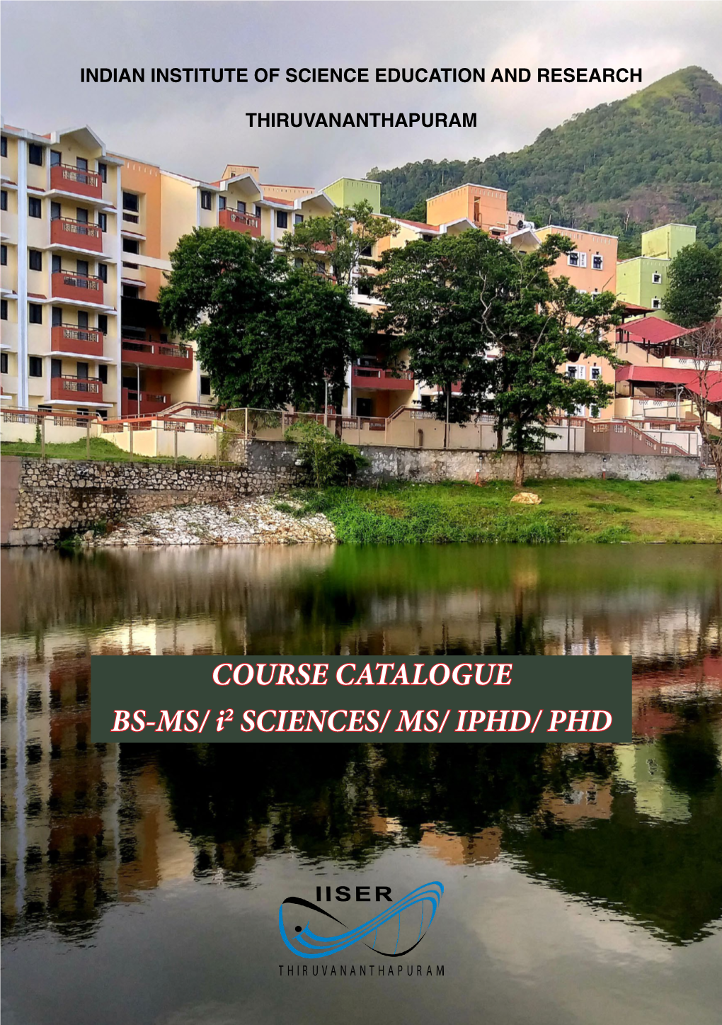 COURSE CATALOGUE BS-MS/ I2 SCIENCES/ MS/ IPHD/ PHD