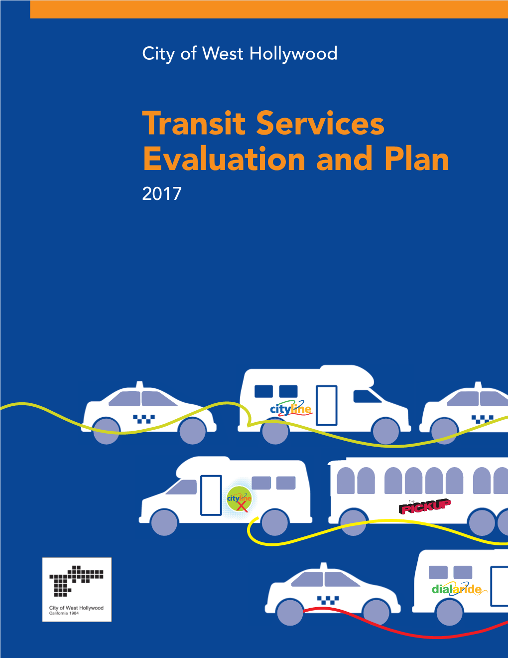 Transit Services Evaluation and Plan 2017 Santa Monica Blvd City of West Hollywood Transit Services Evaluation and Plan 2017