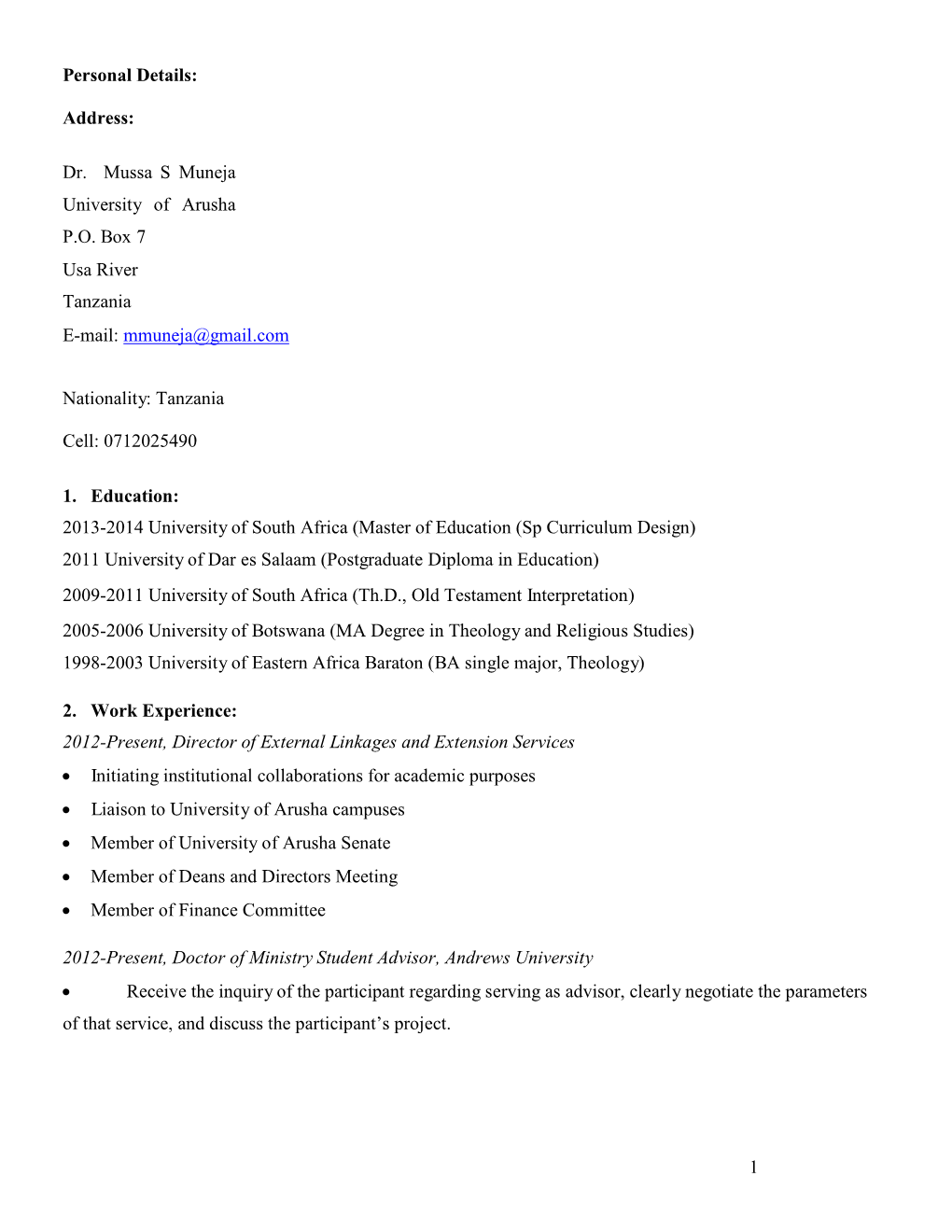 1 Personal Details: Address: Dr. Mussa S Muneja University of Arusha P.O. Box 7 Usa River Tanzania E-Mail: Mmuneja@Gmail.Com Na