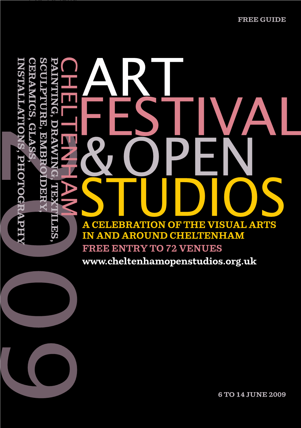 A Celebration of the Visual Arts in and Around Cheltenham Free Entry to 72 Venues P Ainting, D