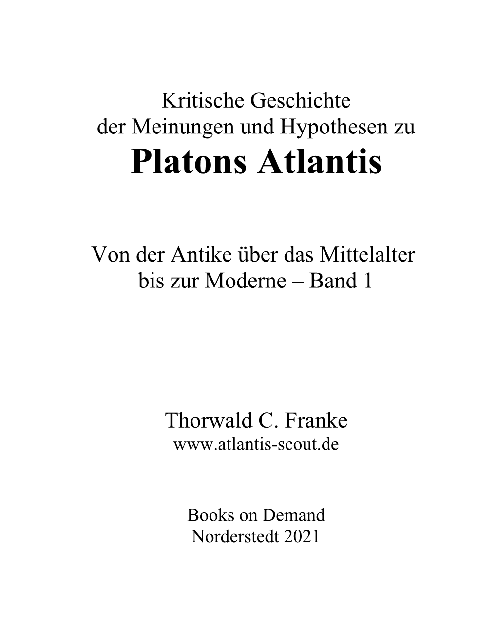 Kritische Geschichte Der Meinungen Und Hypothesen Zu Platons Atlantis