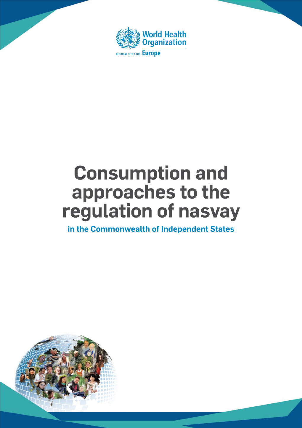 Consumption and Approaches to the Regulation of Nasvay in the Commonwealth of Independent States Abstract