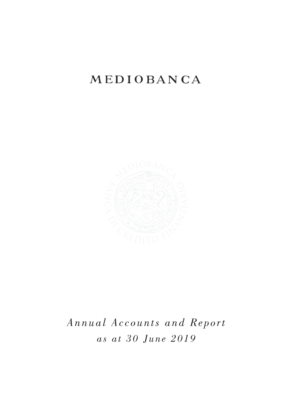 Annual Accounts and Report As at 30 June 2019 LIMITED COMPANY SHARE CAPITAL € 443,608,088.50 HEAD OFFICE: PIAZZETTA ENRICO CUCCIA 1, MILAN, ITALY