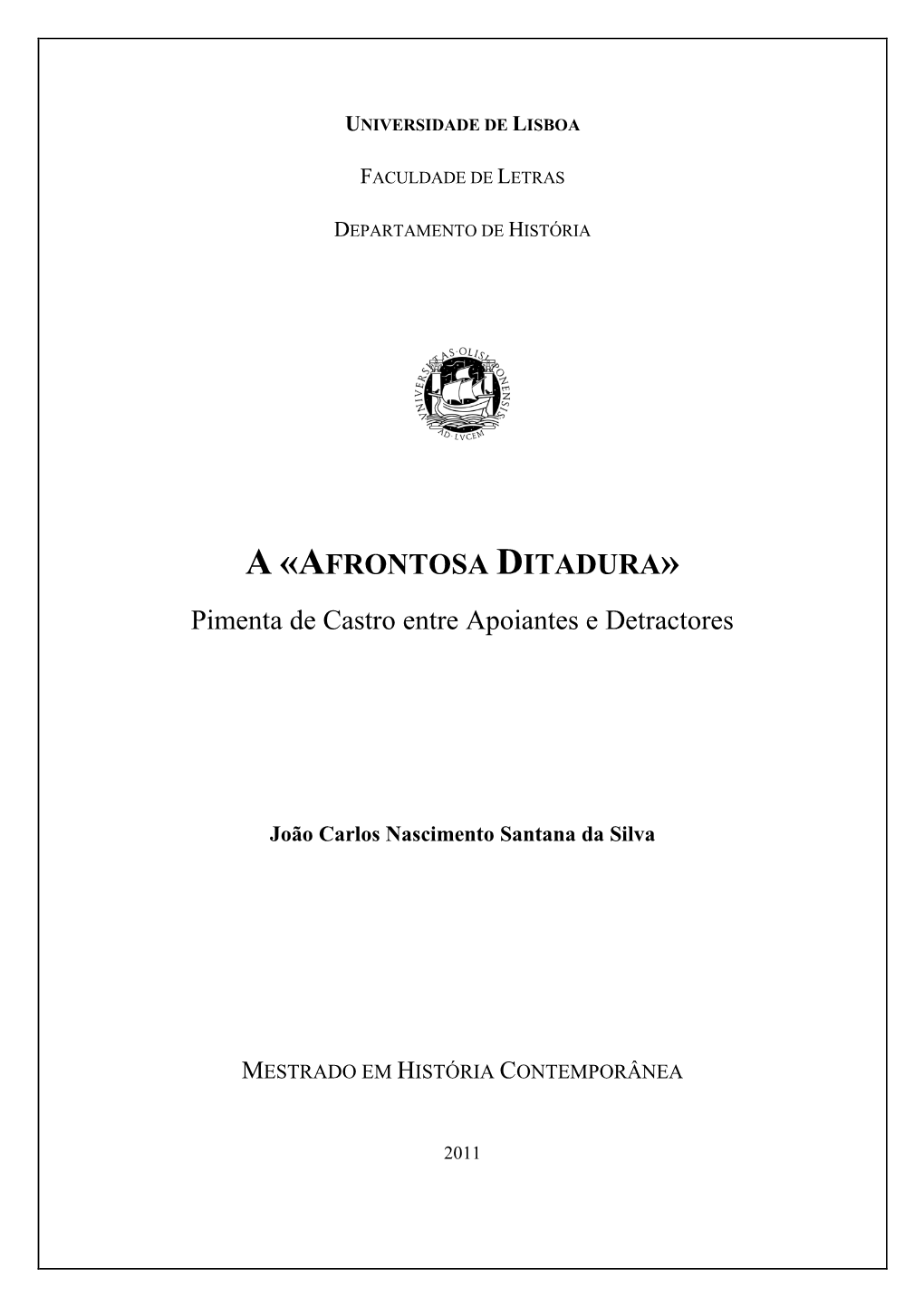 A «AFRONTOSA DITADURA» Pimenta De Castro Entre Apoiantes E Detractores