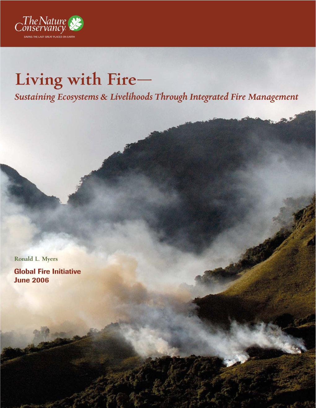 Living with Fire— Sustaining Ecosystems & Livelihoods Through Integrated Fire Management