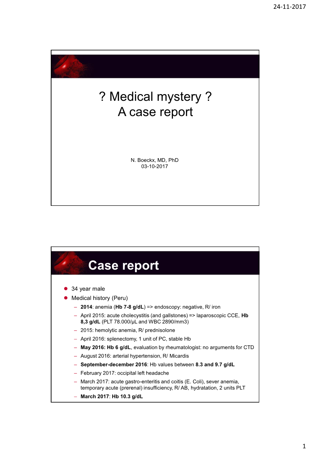 Medical Mystery ? a Case Report