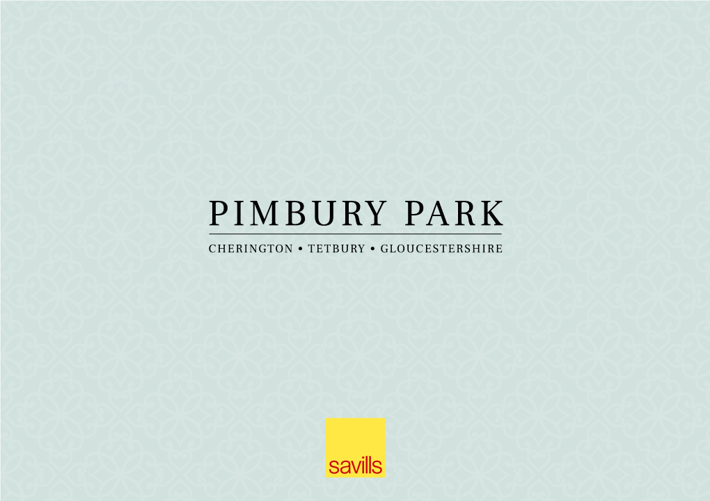 Pimbury Park Cherington • Tetbury • Gloucestershire Pimbury Park Cherington • Tetbury • Gloucestershire