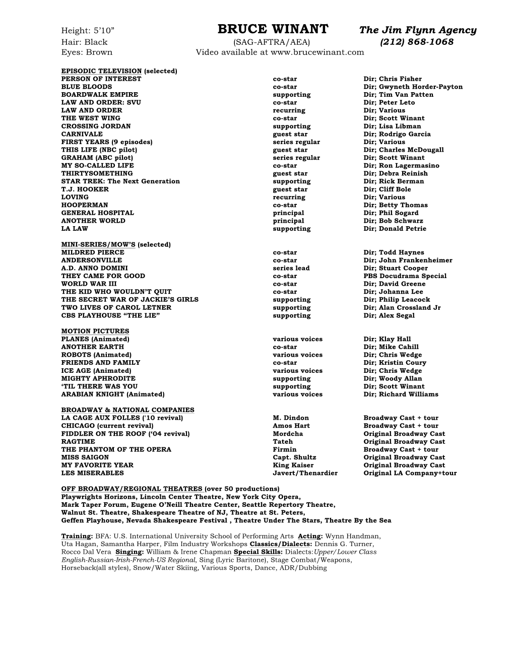 BRUCE WINANT the Jim Flynn Agency Hair: Black (SAG-AFTRA/AEA) (212) 868-1068 Eyes: Brown Video Available At
