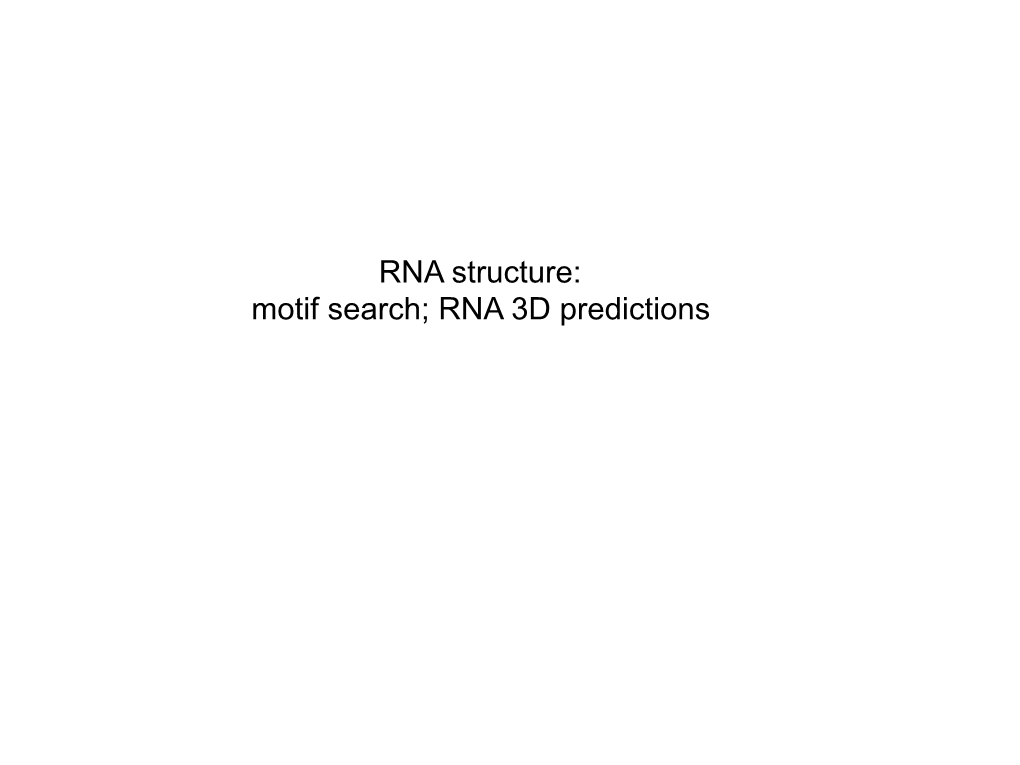 RNA Structure: Motif Search; RNA 3D Predictions Comparative RNA Structure Analysis