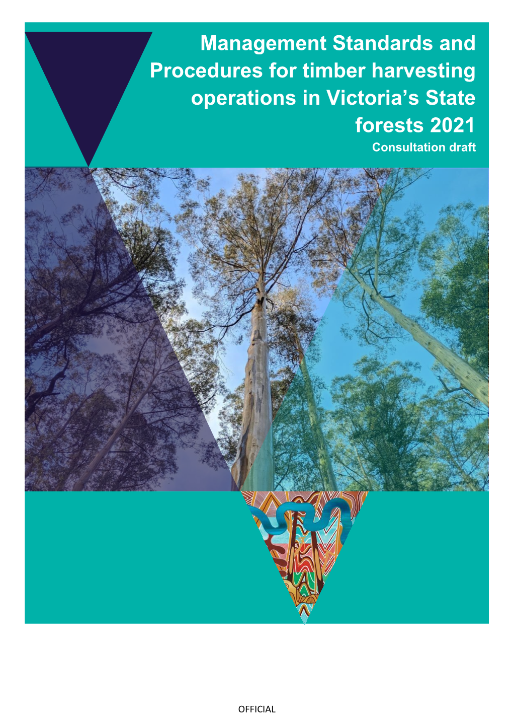 Draft Management Standards and Procedures for Timber Harvesting Operations in Victoria's State Forests 2021