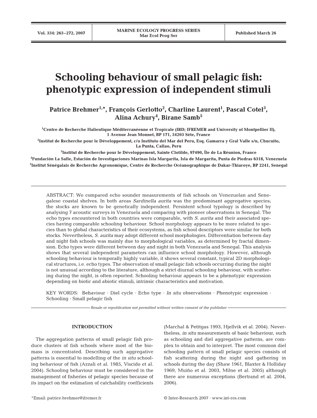 Schooling Behaviour of Small Pelagic Fish: Phenotypic Expression of Independent Stimuli
