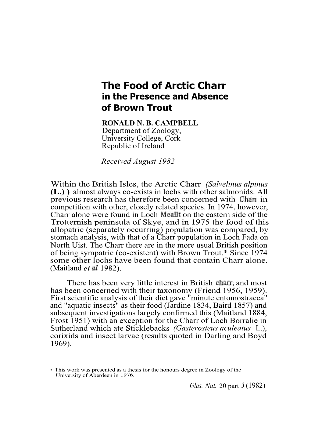 The Food of Arctic Charr in the Presence and Absence of Brown Trout RONALD N