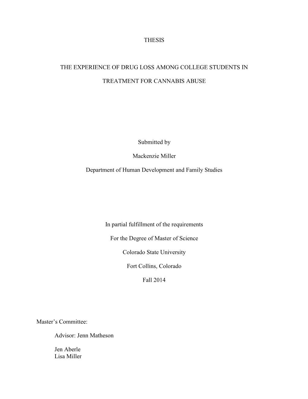 THESIS the EXPERIENCE of DRUG LOSS AMONG COLLEGE STUDENTS in TREATMENT for CANNABIS ABUSE Submitted by Mackenzie Miller Departme