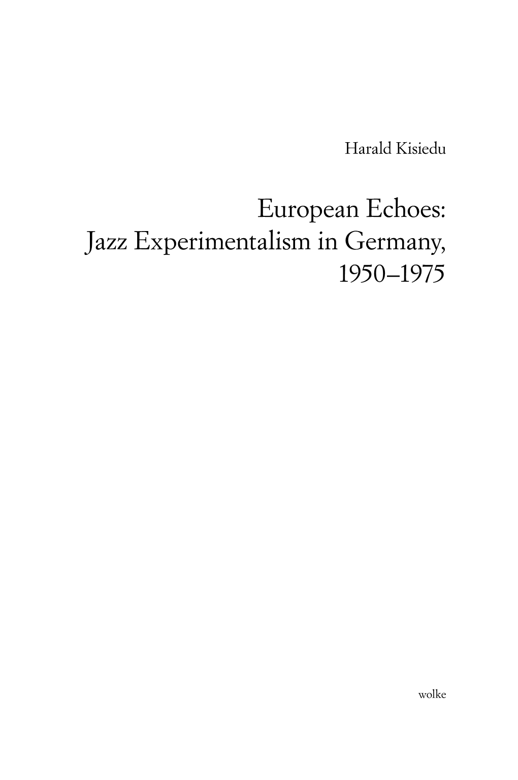 Jazz Experimentalism in Germany, 1950–1975