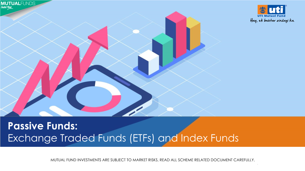 Passive Funds: Exchange Traded Funds (Etfs) and Index Funds