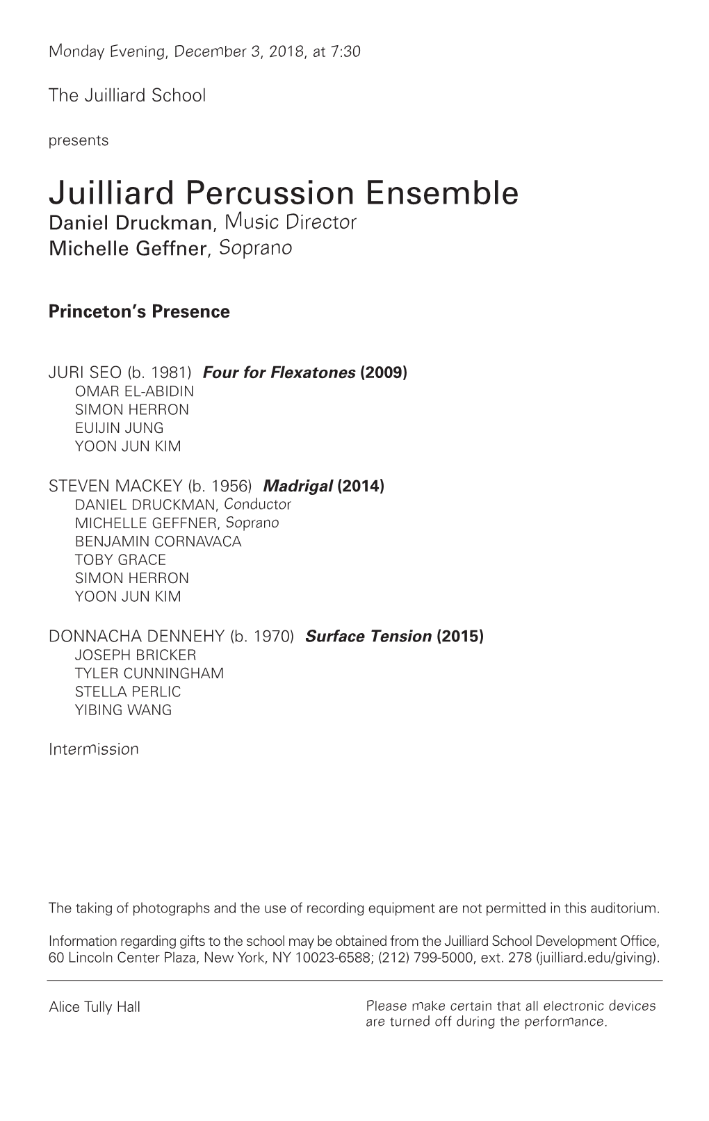 Juilliard Percussion Ensemble Daniel Druckman , Music Director Michelle Geffner , Soprano