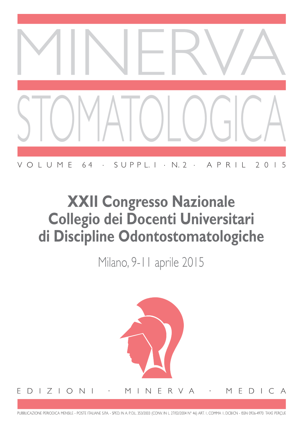 XXII Congresso Nazionale Collegio Dei Docenti Universitari Di Discipline Odontostomatologiche Milano, 9-11 Aprile 2015 MINERVA STOMATOLOGICA Vol